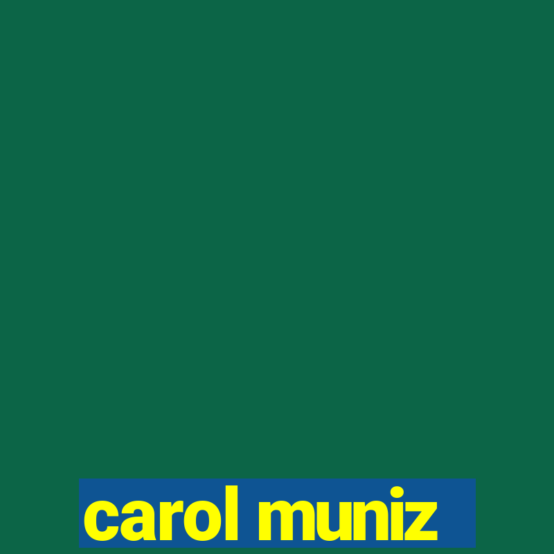 carol muniz